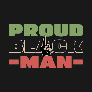 Proud Black Man T-Shirt