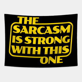 The Sarcasm is Strong with This One Tapestry
