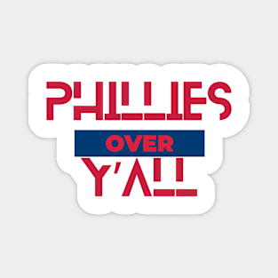 PHILLIES OVER Y'ALL Magnet