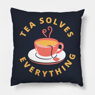 Tea Solves Everything Pillow