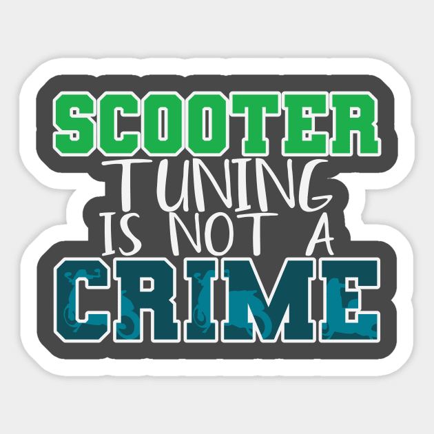 Ændringer fra otte Ydmyghed Tuning Scooter - Tuning - Sticker | TeePublic