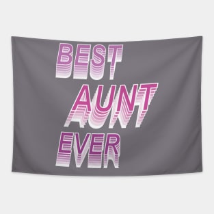 Best Aunt Ever  ,I Love My Aunt -Aunt's Gift Tapestry