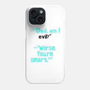 Dad, am I evil? Phone Case