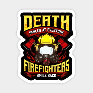 Death Smiles At Everyone Firefighters Smile Back Magnet