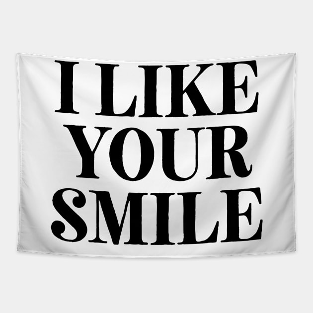 I Like Your Smile Tapestry by theoddstreet