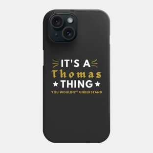 It's a Thomas thing funny name shirt Phone Case