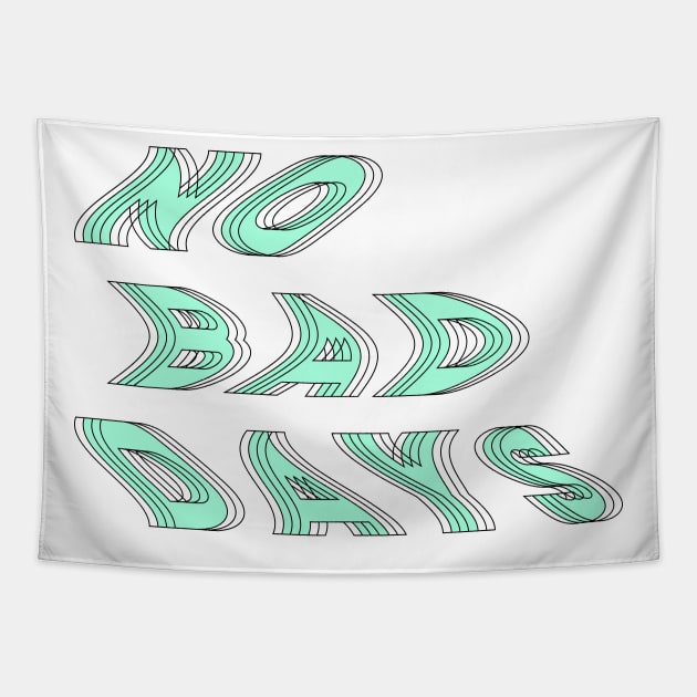 no bad days Tapestry by diprod