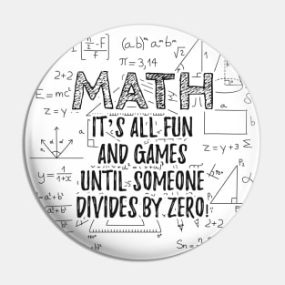 Math - It's all fun and games until someone devides by zero Pin