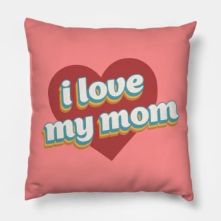 i love my mom valentine for family Pillow