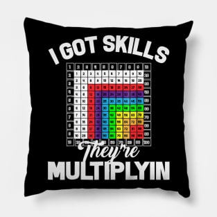 I Got Skills Theyre Multiplyin Math Teacher Pun Pillow