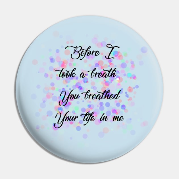 'Before I took a breath You breathed Your life in me' Reckless Love Cory Asbury lyric  WEAR YOUR WORSHIP Christian designed Pin by Mummy_Designs