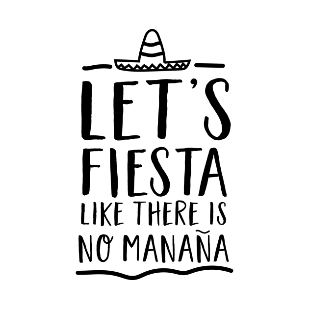 Let’s fiesta like no manana by Blister