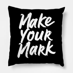 Make Your Mark Pillow