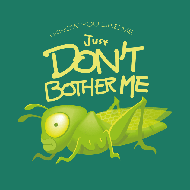 don't bother me by justduick