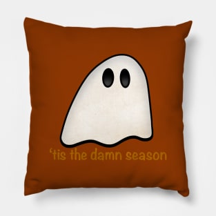 ‘Tis the damn spooky season Pillow