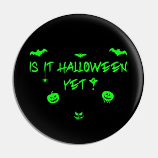 Is it halloween yet Pin