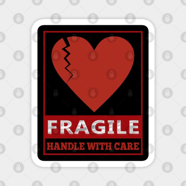 Fragile Label Handle with Care - Heart shape Magnet by Mr.FansArt