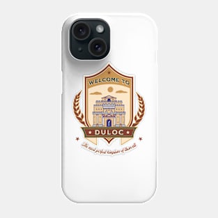 Welcome To Duloc Phone Case