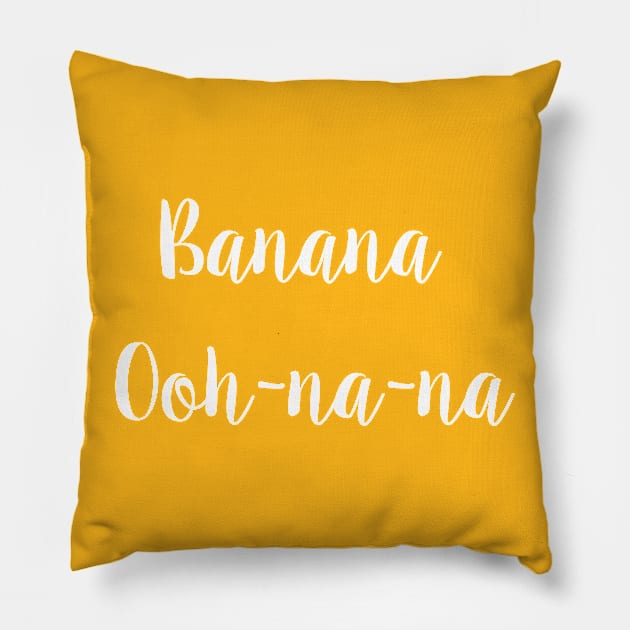 Banana Ooh-na-na Pillow by GrayDaiser