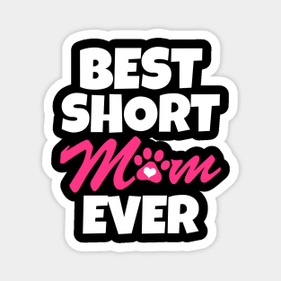 Best Short Mom Ever Magnet