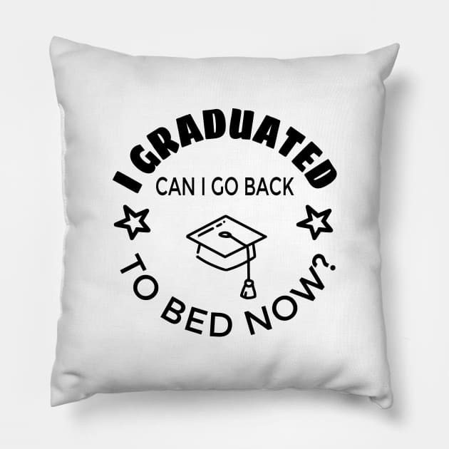 i graduated can i go back to bed now Pillow by soufibyshop