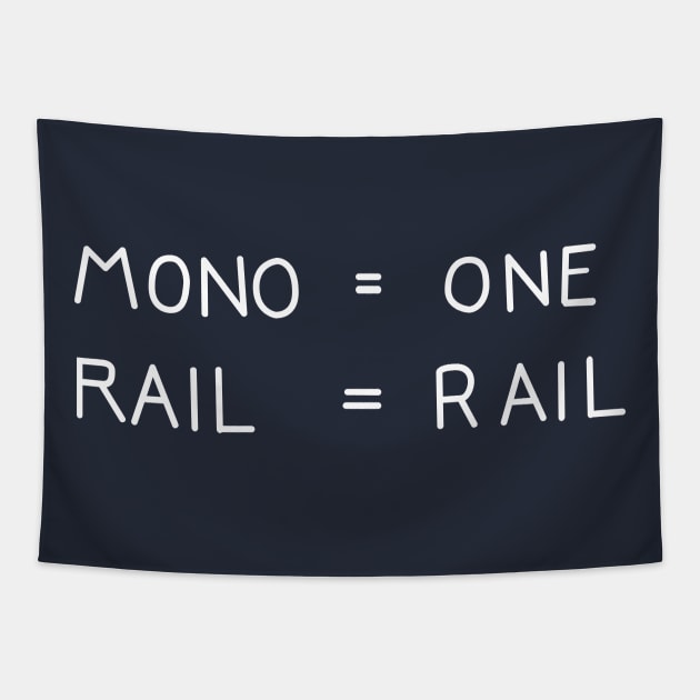 Mono = One  Rail = Rail Tapestry by Phantom Cell