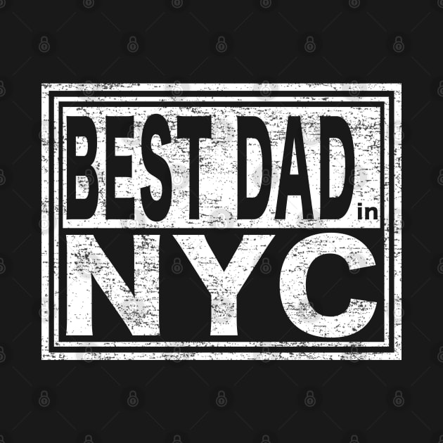 Best Dad in NYC Vintage Father's Day by Maxx Exchange