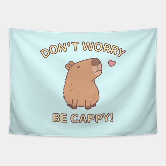 Cute Capybara Dont Worry Be Cappy Tapestry by rustydoodle