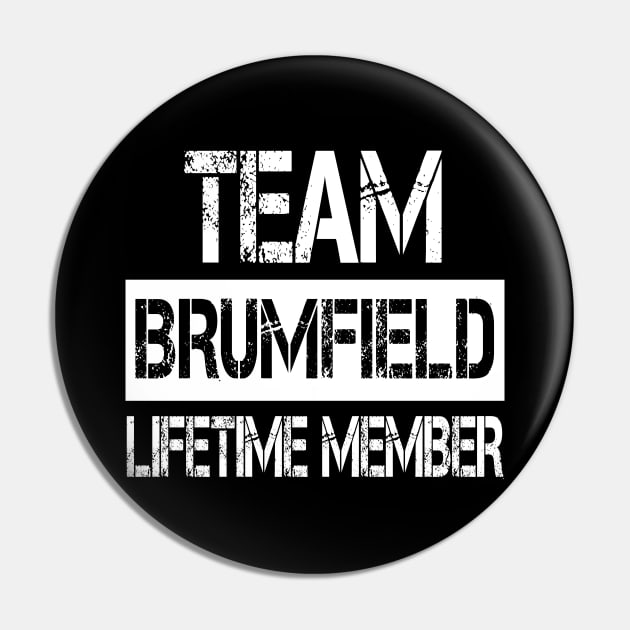 Brumfield Name - Team Brumfield Lifetime Member Pin by SaundersKini