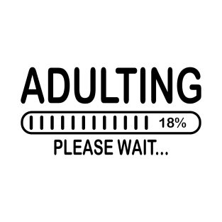 Adulting please wait T-Shirt