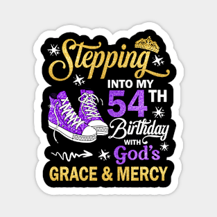 Stepping Into My 54th Birthday With God's Grace & Mercy Bday Magnet