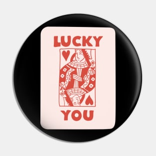 Lucky You Valentines Day Love Shirt Pin