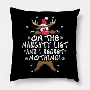 On The Naughty List And I Regret Nothing Reindeer Christmas Pillow