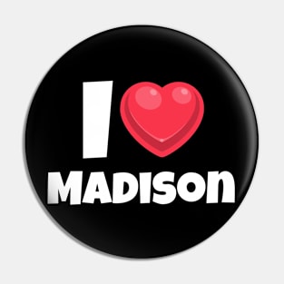 I love Madison Pin