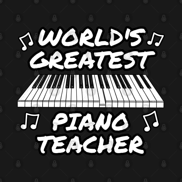 World's Greatest Piano Teacher Pianist by doodlerob