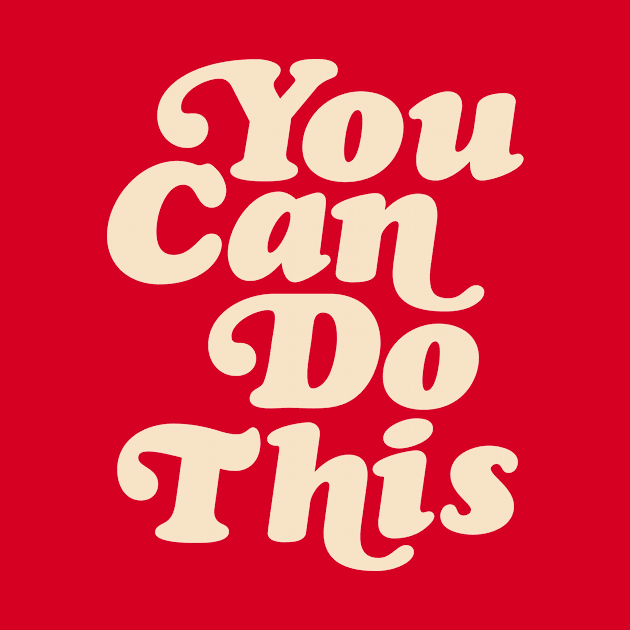 You Can Do This by MotivatedType