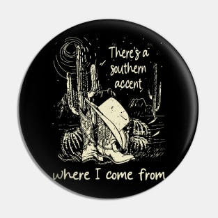 There's A Southern Accent, Where I Come From Cowgirl Hat Western Pin