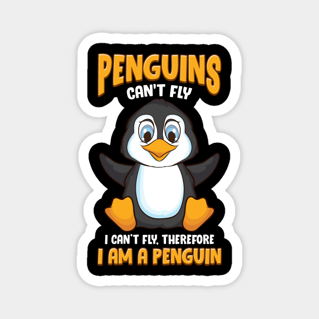 Penguins Can't Fly And Therefore I Am a Penguin Magnet by theperfectpresents