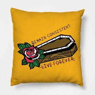 Remain Consistent Live Forever Pillow