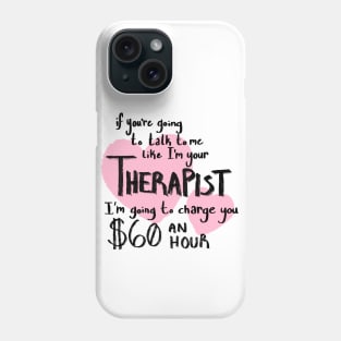 (Not) Free Therapy Phone Case