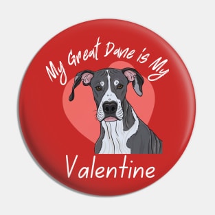 My Great Dane IS My Valentine Pin