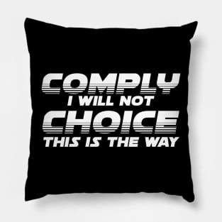 I Will Not Comply 1 Pillow