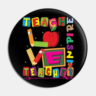 Teach Love Inspire Teacher, Kindergarten Shirt, Teacher Shirts, Fun Teacher Shirt, Gift for Teacher, Teacher Life Pin