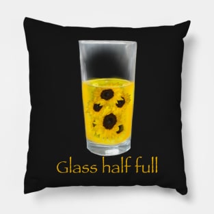 Glass half full - sunflowers Pillow