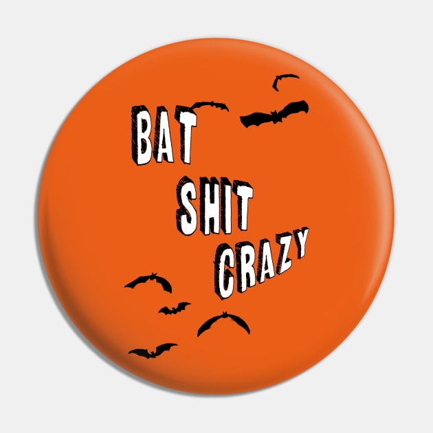 Bat Shit Crazy Pin by Dead but Adorable by Nonsense and Relish