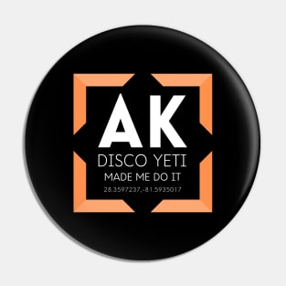 AK Disco Yeti Made Me Do It- Orange Pin