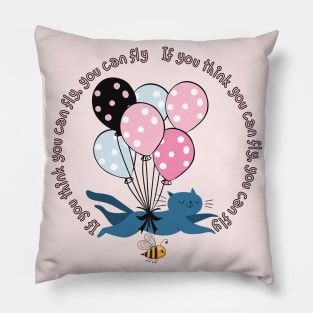 if you think you can fly, you can fly Pillow