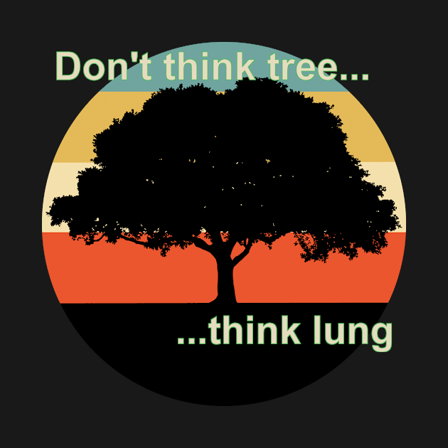 Don't Think Tree... by Sifs Store