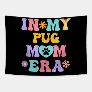 In My Pug Mom Era  Retro Groovy Pug Cute Dog Owner Tapestry