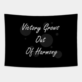 Victory grows out of harmony Tapestry